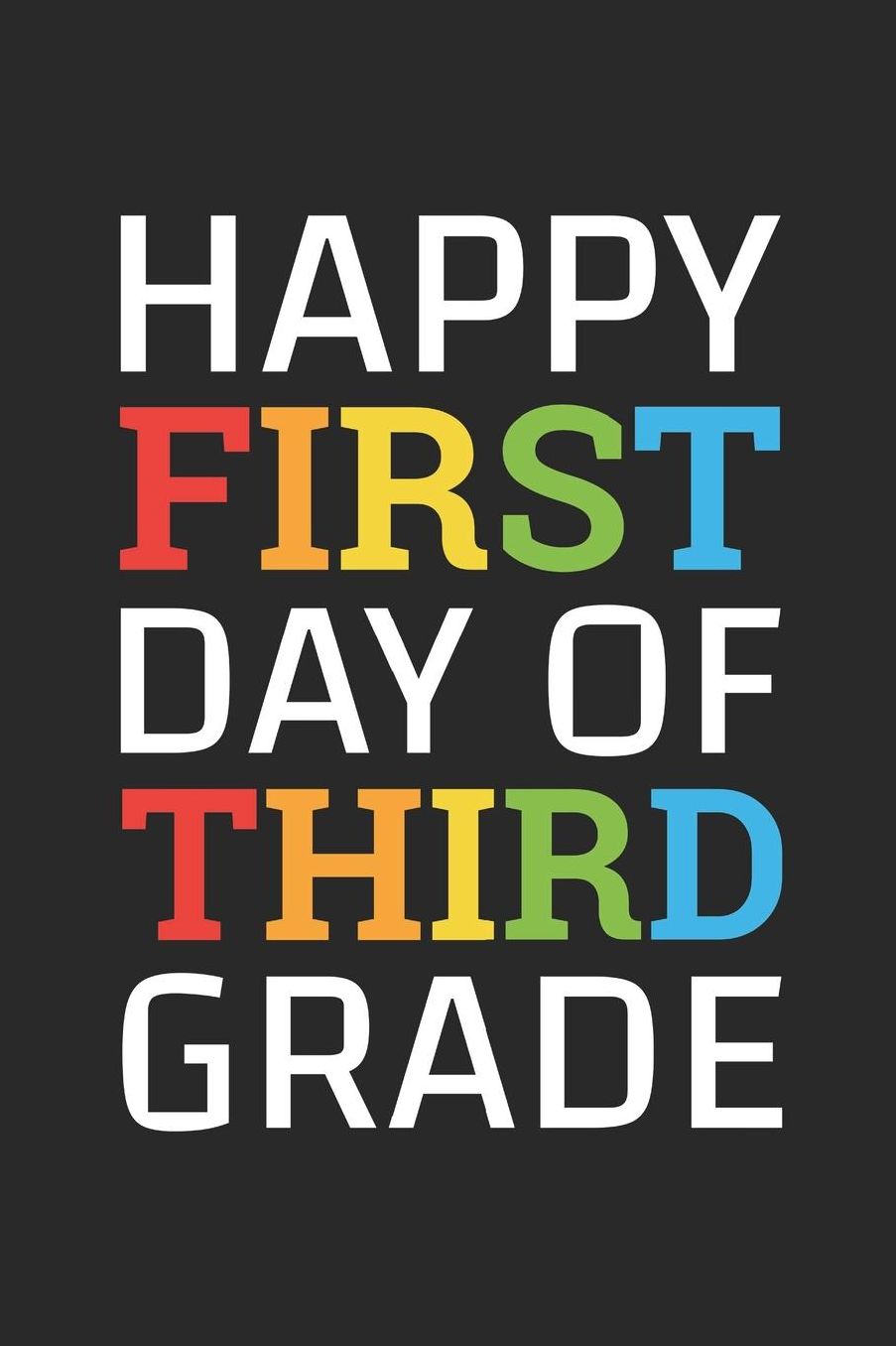 Back to School Notebook 'Happy First Day of Third Grade' - Back To School Gift - 3rd Grade Writing Journal: Medium College-Ruled Journey Diary, 110 page, Lined, 6x9 (15.2 x 22.9 cm)
