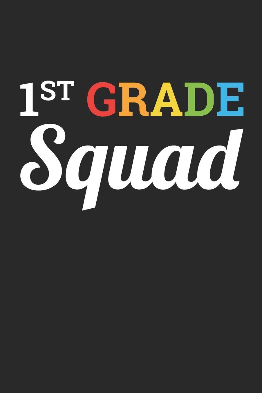 Back to School Notebook 'First Grade Squad' - Back To School Gift for Her and Him - 1st Grade Writing Journal: Medium College-Ruled Journey Diary, 110 page, Lined, 6x9 (15.2 x 22.9 cm)