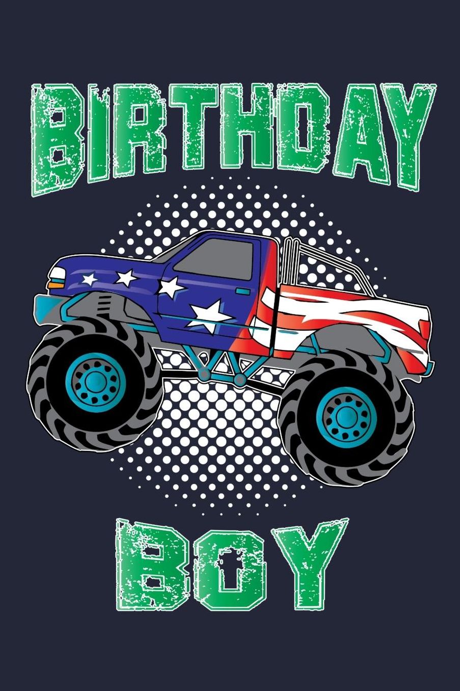 Birthday Boy: Monster Truck USA Birthday Gift For Boys Lined Journal