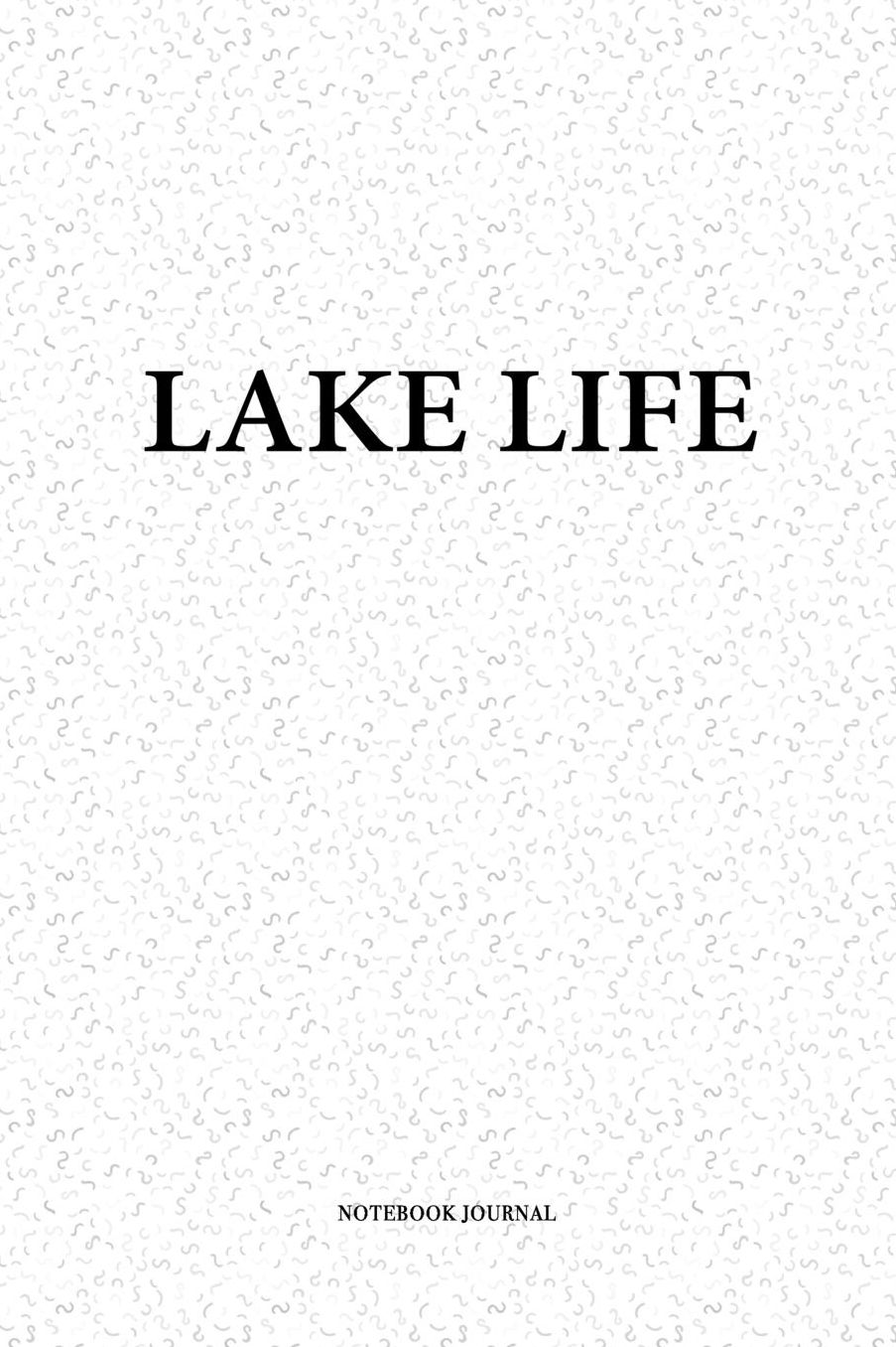 Lake Life: A 6 x 9 Inch Matte Softcover Quote Notebook Diary With A Cover Slogan and 120 Blank Lined Pages