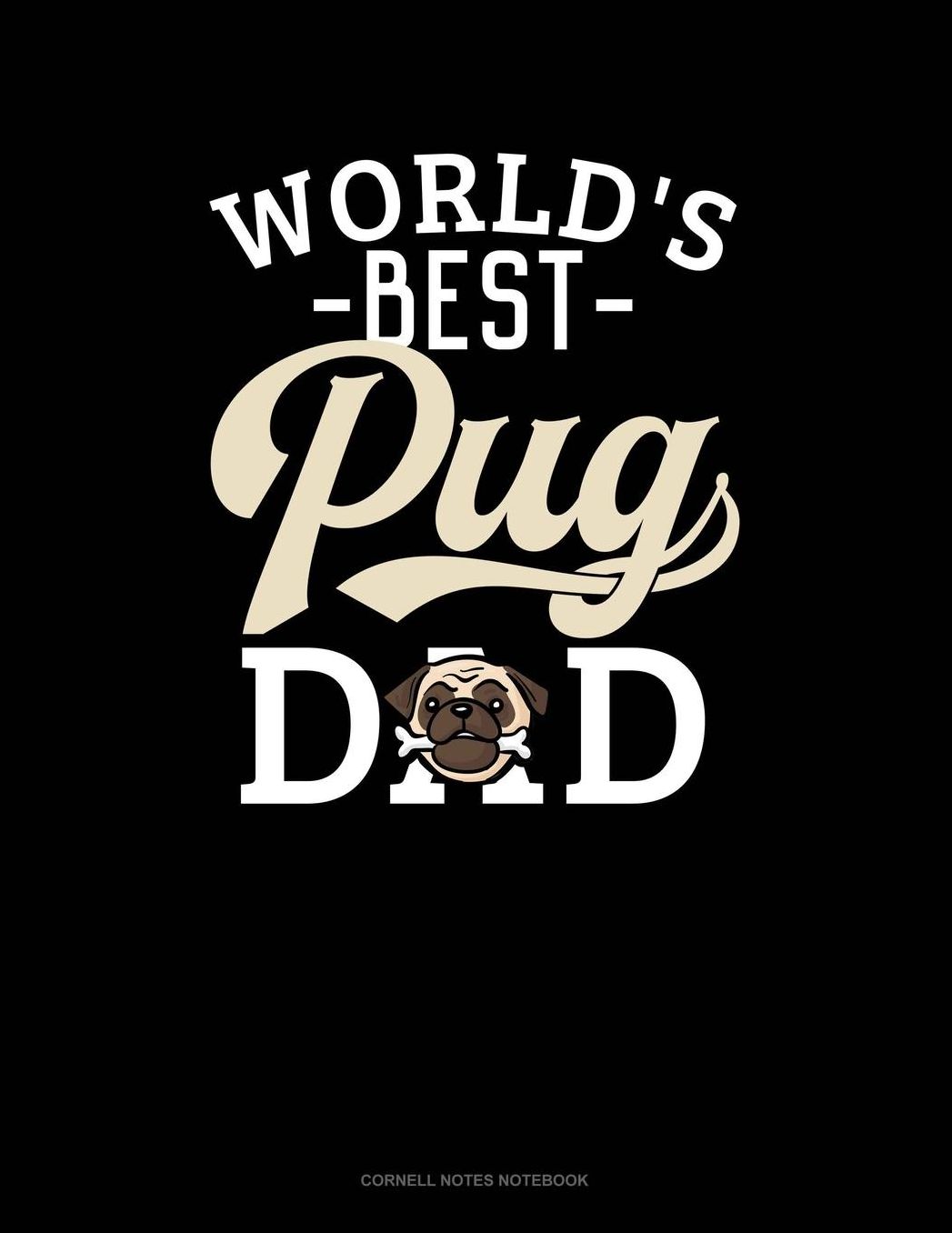 World's Best Pug Dad: Cornell Notes Notebook
