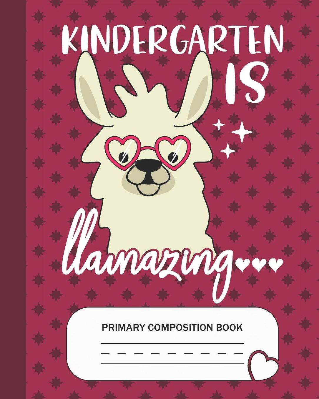 Kindergarten is Llamazing - Primary Composition Book: Kindergarten Grade Level K-2 Learn To Draw and Write Journal With Drawing Space for Creative Pictures and Dotted MidLine for Handwriting Practice Notebook - Llama Lovers