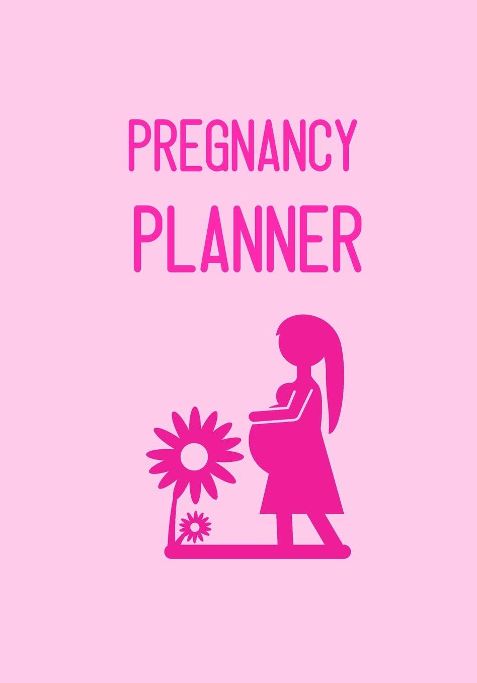 Pregnancy Planner: No.1 Pink Pastel Color 7x10 Pregnancy Health Record Keeper, Birth And Baby - Log Book Week By Week / Organizer / Calendar