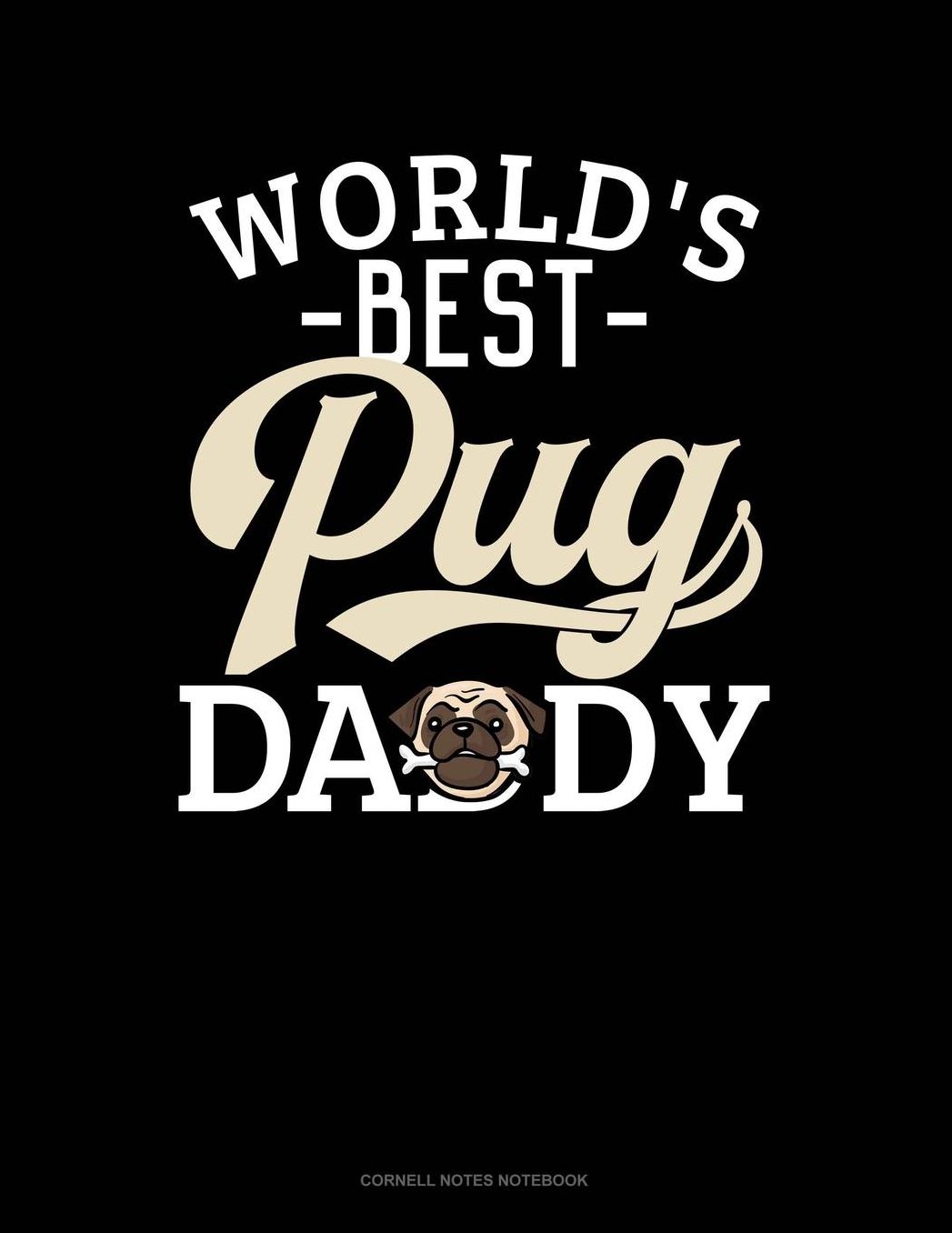 World's Best Pug Daddy: Cornell Notes Notebook