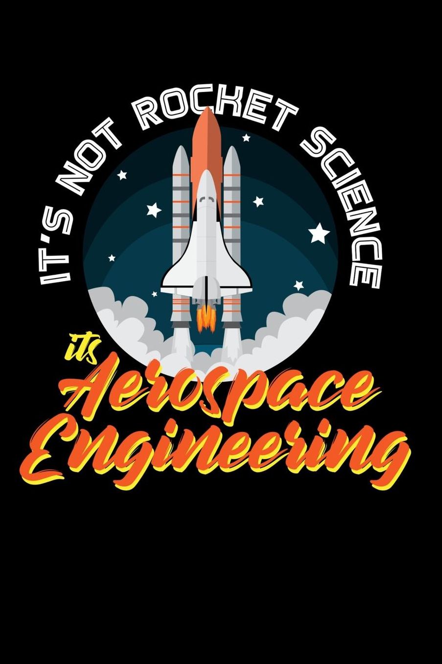 It's Not Rocket Science It's Aerospace Engineering: 120 Pages I 6x9 I Cornellnotes I Funny Science, Space & Galaxy Gift I Moon & Planet