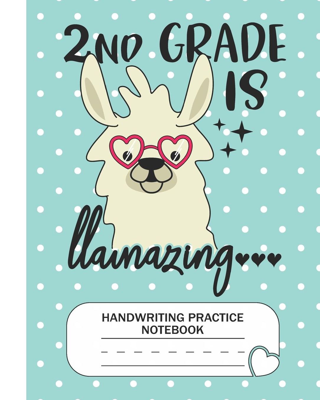 2nd is Llamazing - Handwriting Practice Notebook: Second Grade Level K-3 Learn and Practice Handwriting Paper Notebook With Dotted Lined Sheets / Dotted MidLine for Handwriting Practice Kindergarten Students - Llama Lovers