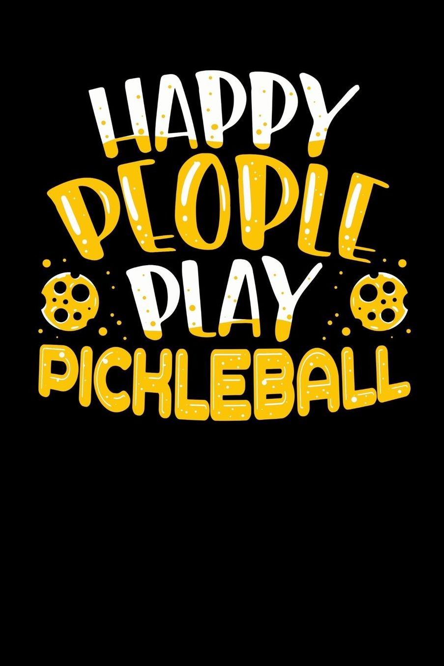 Happy People Play Pickleball: 120 Pages I 6x9 I Cornellnotes I Funny Pickleball Gifts for Sport Enthusiasts