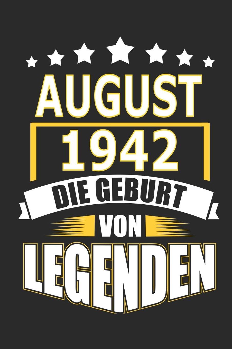 August 1942 Die Geburt von Legenden: Notizbuch, Notizblock, Geburtstag Geschenk Buch mit 110 linierten Seiten