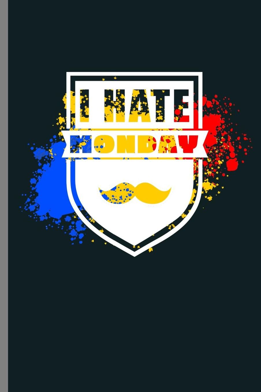 I hate Monday: Funny School Statement Typography I Hate Monday (6x9) Dot Grid notebook Journal to write in