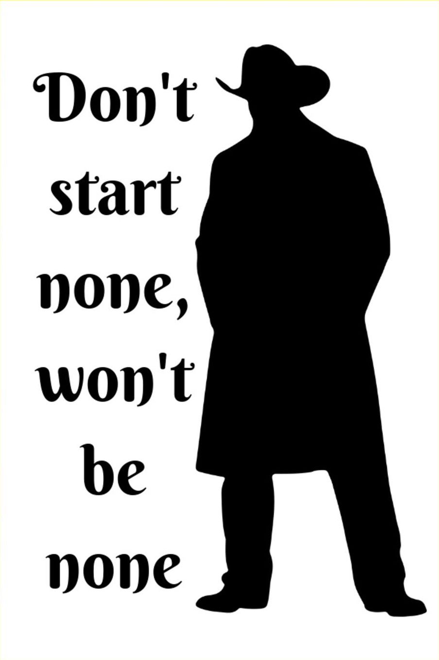 Don't start none, won't be none: Don't start none, won't be none - 100 Pages, College Ruled, 6 x 9 (Great Gift for Friends, Family Members, Students & Teachers or an Excellent Journal)