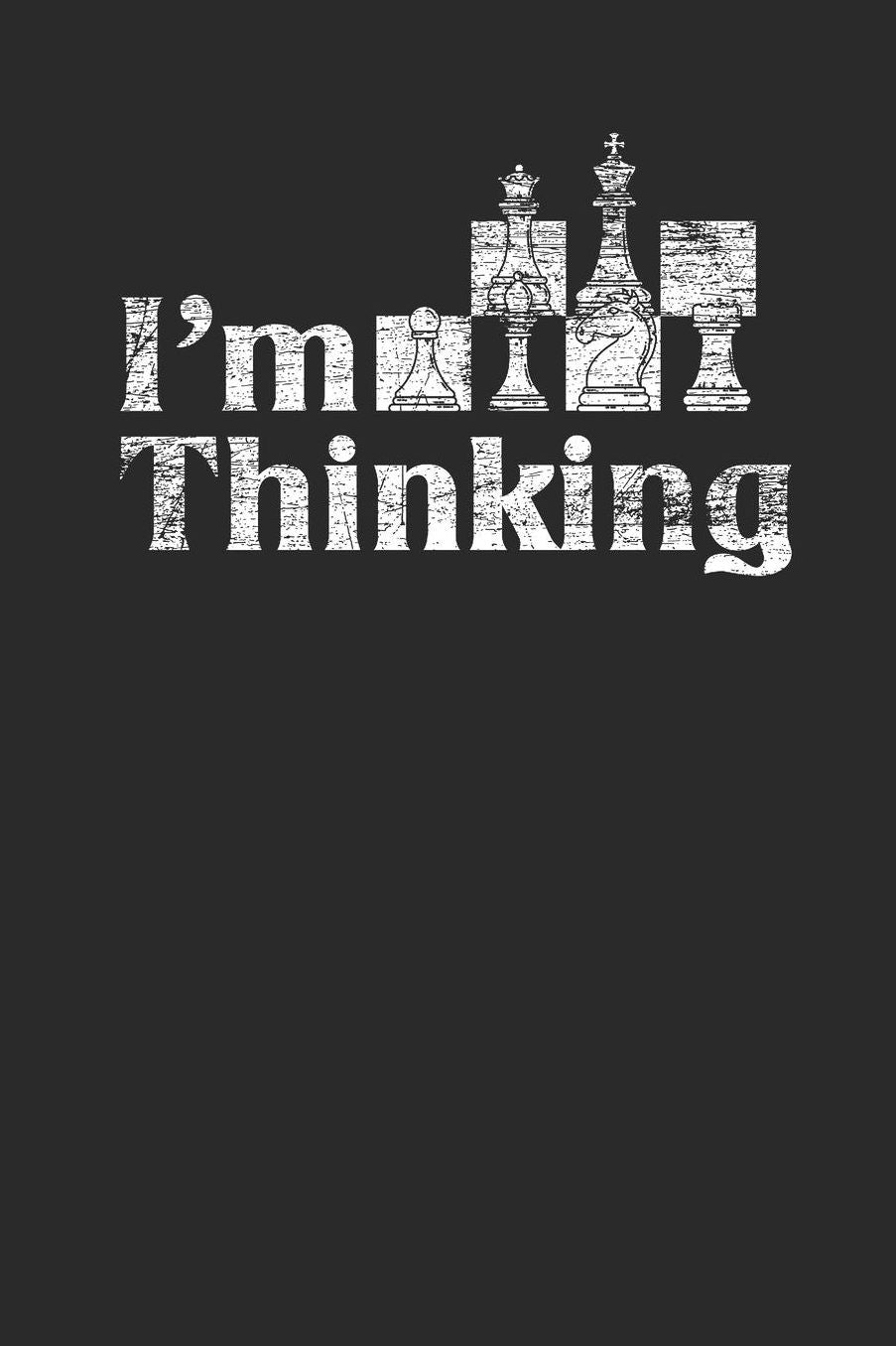I'm Thinking: Graph Paper Notebook (6 x 9 - 120 pages) Chess Game Notebook for Daily Journal, Diary, and Gift