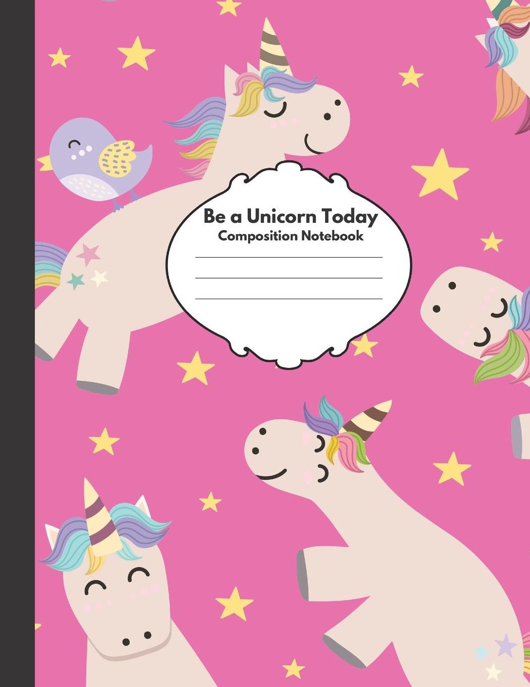 Be a Unicorn Today: Large blank college ruled composition notebook