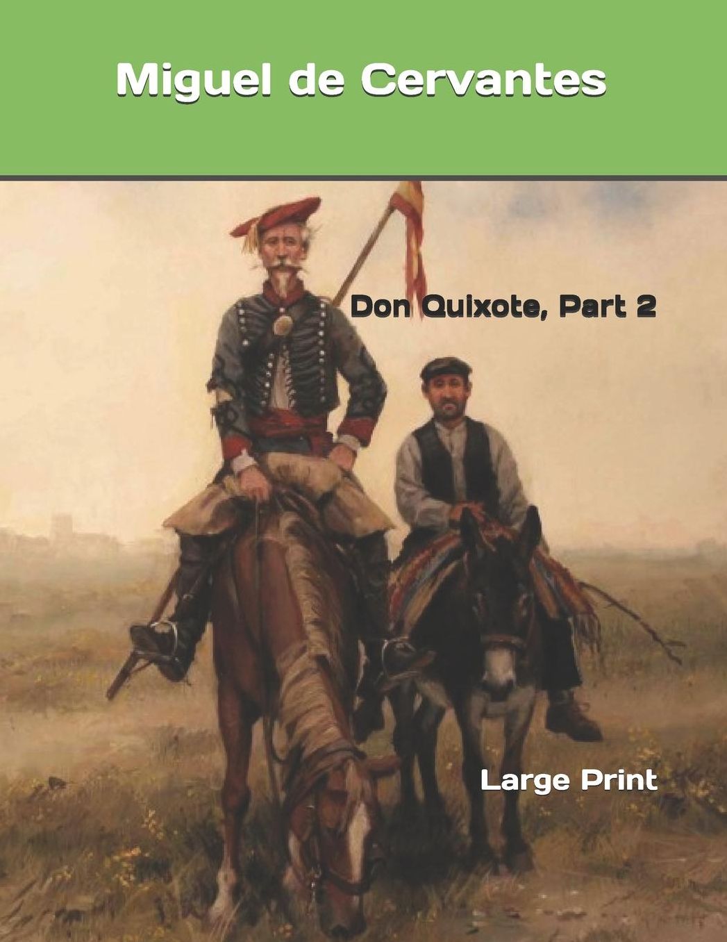 Don Quixote, Part 2: Large Print