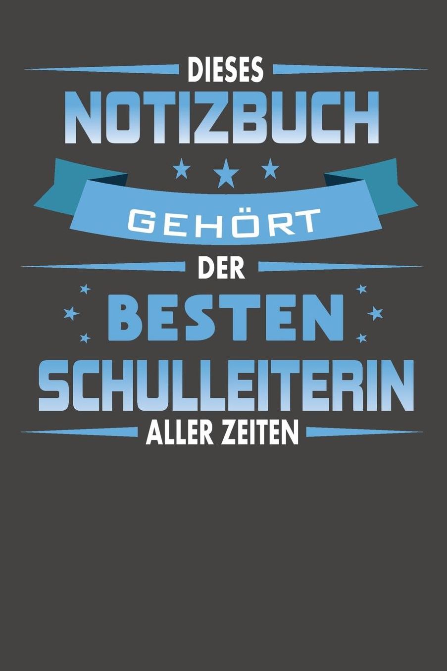 Dieses Notizbuch Gehï¿½rt Der Besten Schulleiterin Aller Zeiten: Praktischer Wochenplaner fï¿½r ein ganzes Jahr ohne festes Datum