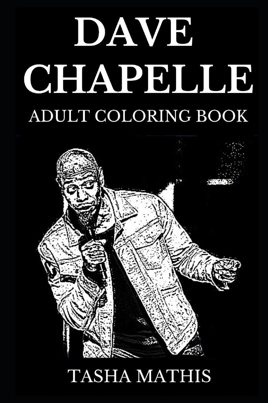 Dave Chapelle Adult Coloring Book: Legendary Comic Genius of America and Famous Stand Up, SNL Prodigy and Grammy Award Winner Inspired Adult Coloring Book