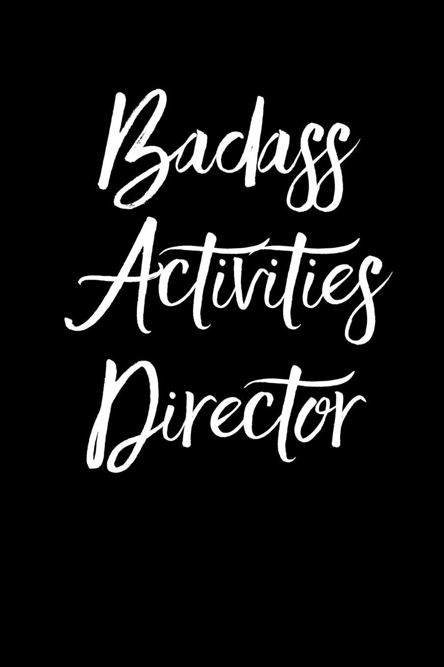 Badass Activities Director: Blank Lined Journal For Activity Directors