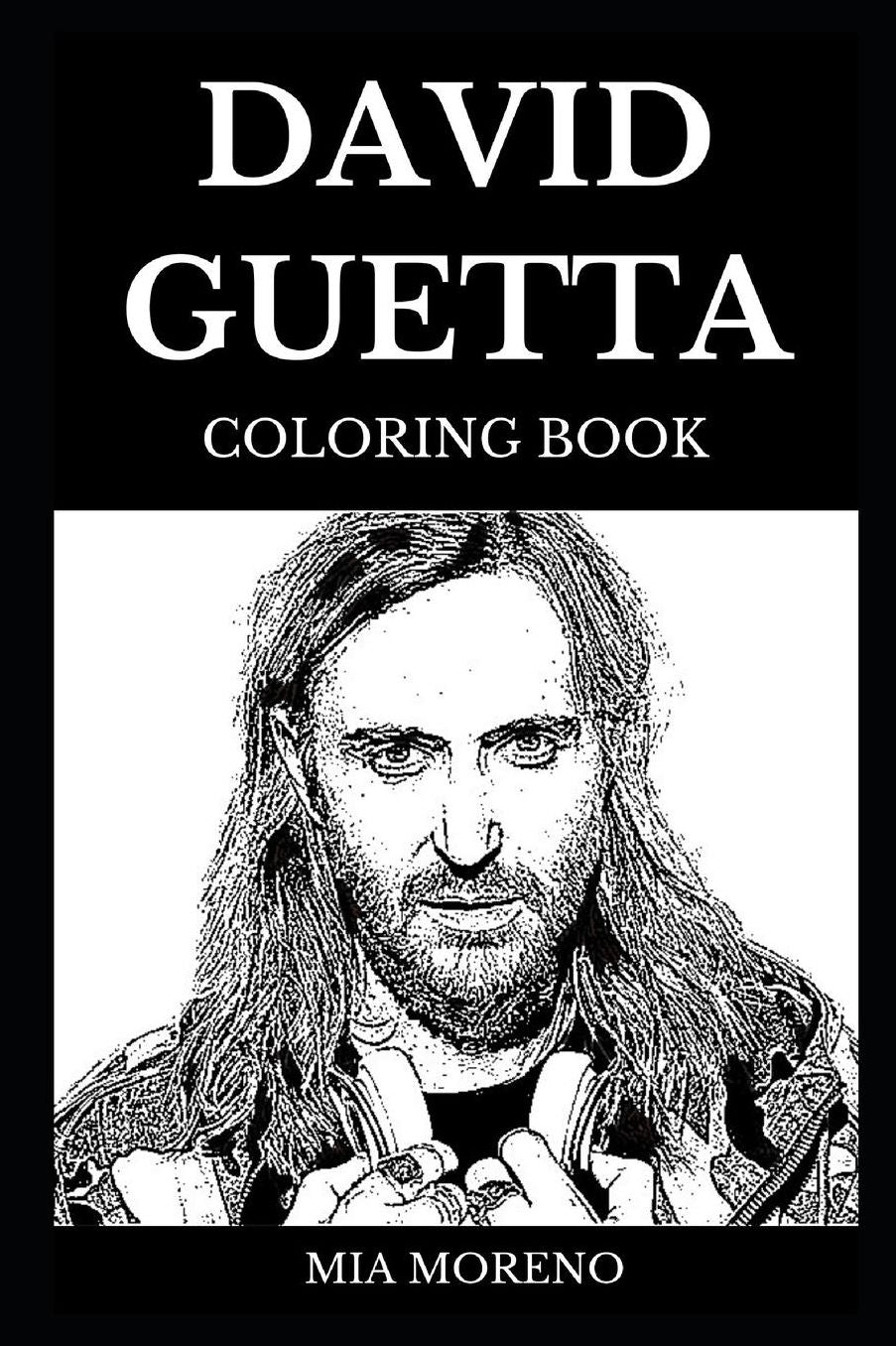David Guetta Coloring Book: Legendary Grandfather of EDM and Famous Iconic DJ, Hit Maker and Talented Prodigy Inspired Adult Coloring Book