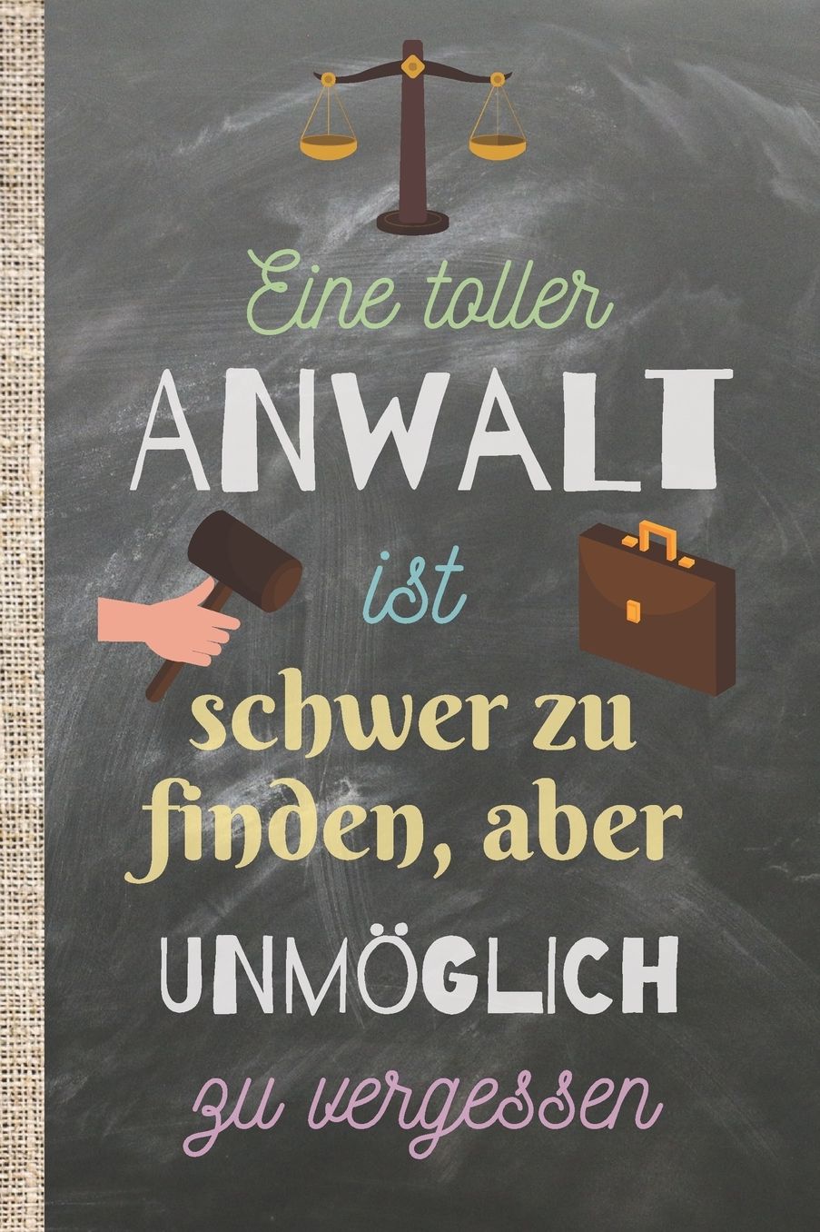 Ein toller Anwalt ist schwer zu finden, aber unmï¿½glich zu vergessen!: Das 120 Seiten linierte Notizbuch ca. A5 Format. Das praktische Abschiedsgeschenk oder Geburtstagsgeschenk fï¿½r den Anwalt deines Vertrauens.