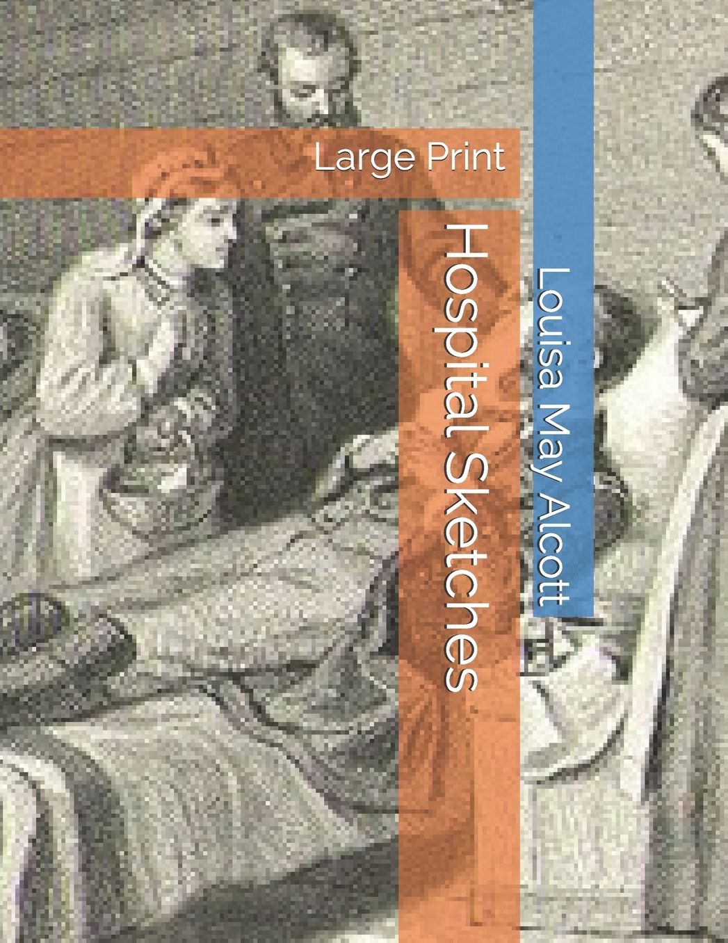 Hospital Sketches: Large Print