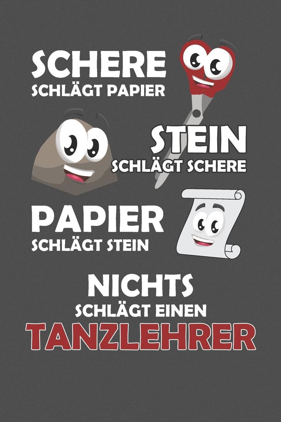 Schere Schlï¿½gt Papier - Stein schlï¿½gt Schere - Papier schlï¿½gt Stein - Nichts schlï¿½gt einen Tanzlehrer: Praktischer Wochenplaner / Notizbuch fï¿½r ein ganzes Jahr ohne festes Datum