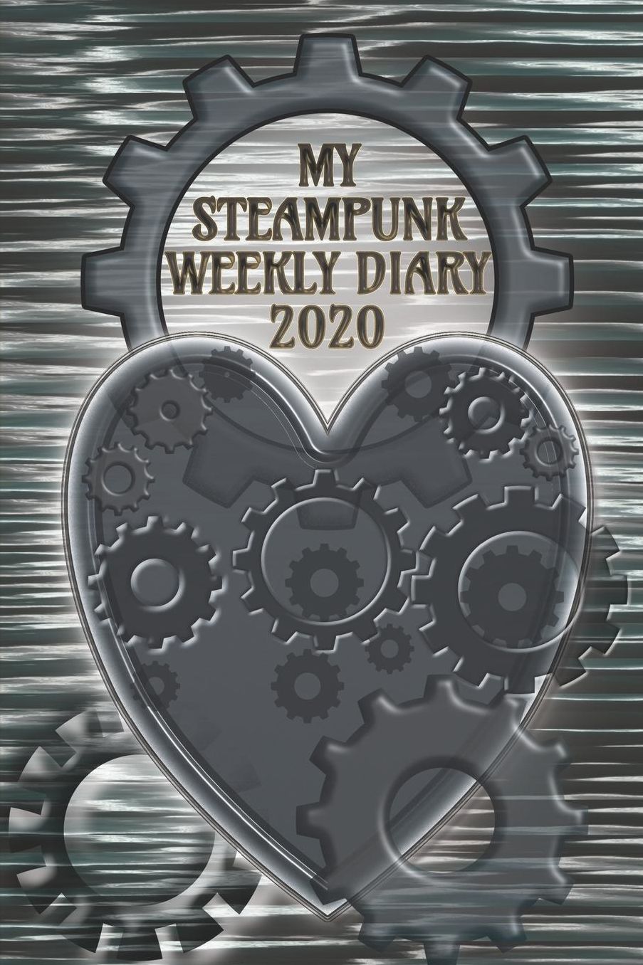 My Steampunk Weekly Diary 2020: Weekly Planner with added extras in the Diary - Steampunk 08