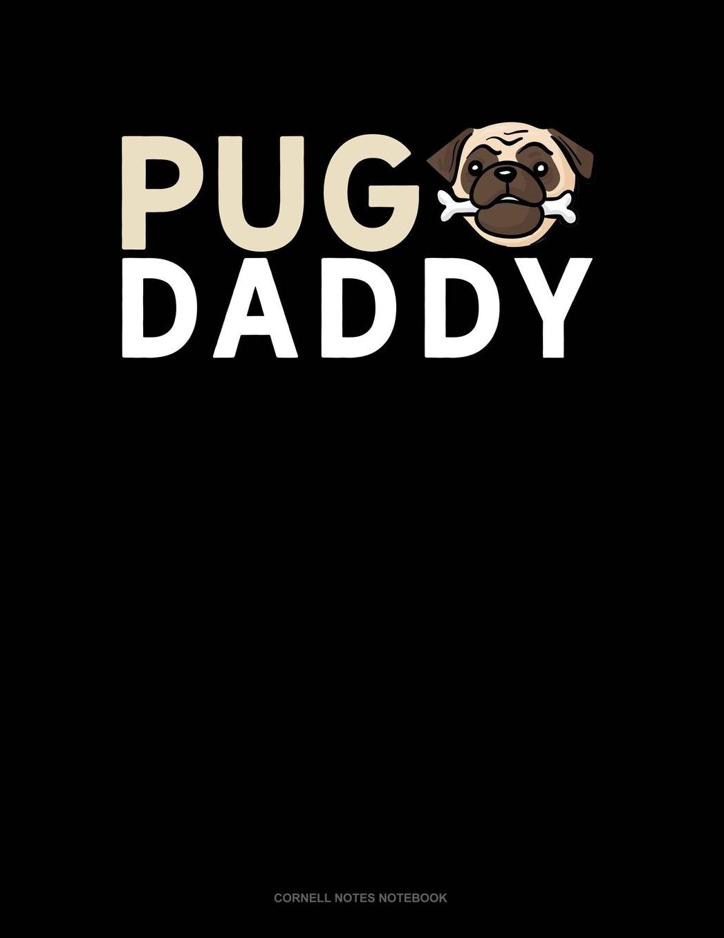 Pug Daddy: Cornell Notes Notebook
