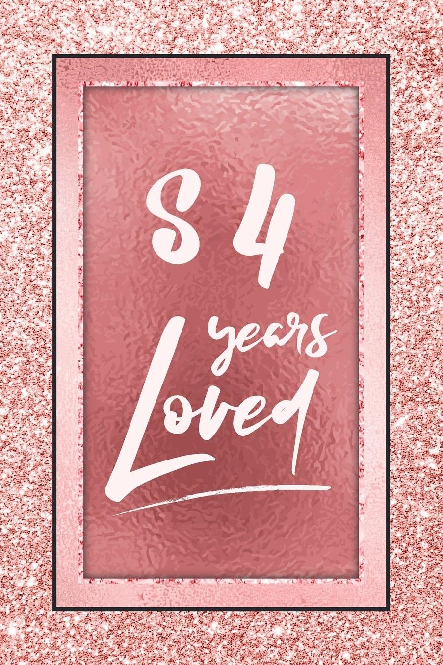 84 Years Loved: Lined Journal / Notebook - 84th Birthday / Anniversary Gifts For Women - Fun And Practical Alternative to a Card - Rose Gold 84 yr Old Gift for Her