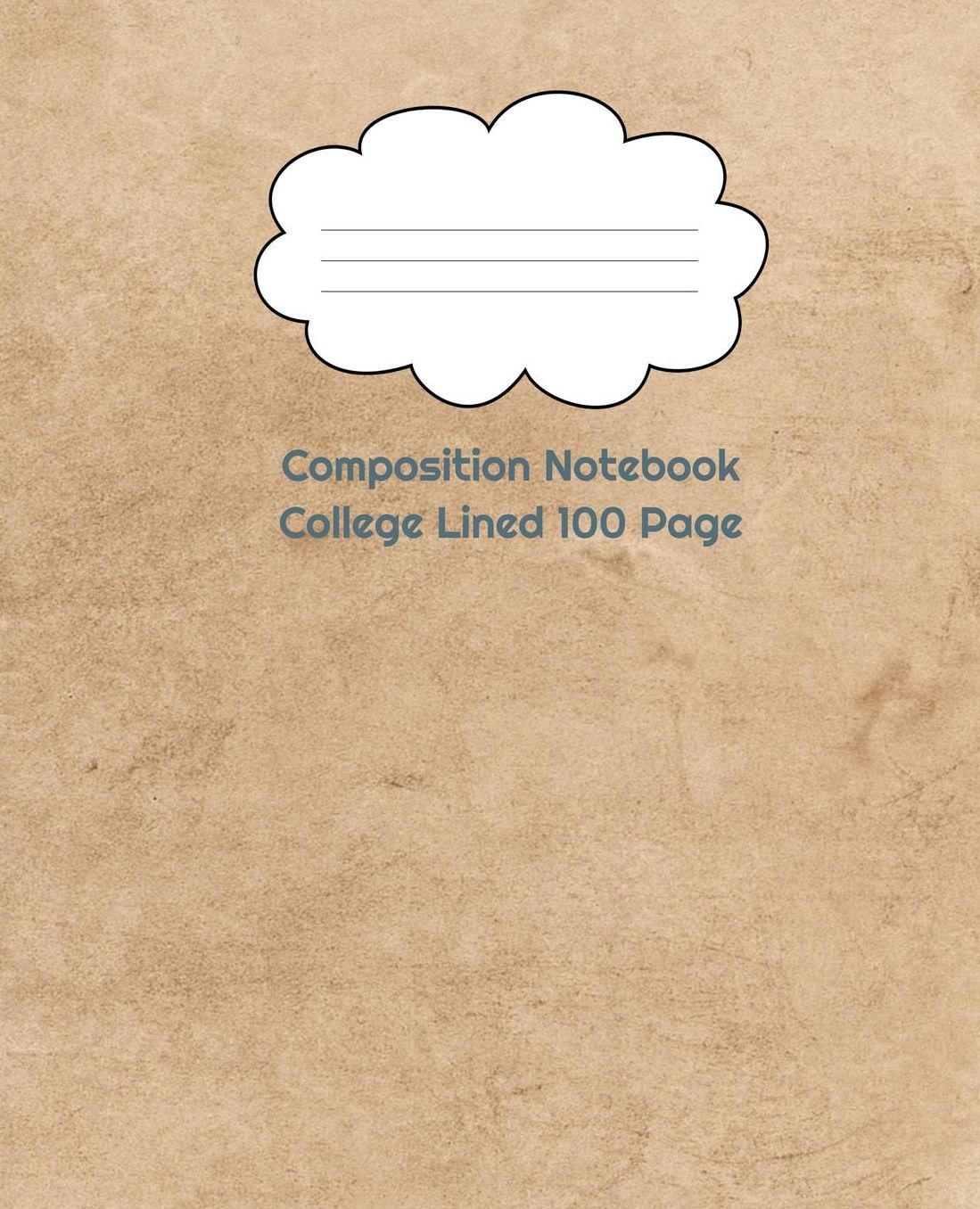 Composition Notebook College Lined 100 Page Tan: 100 Page College Lined Composition Notebook perfect for Students or Professionals