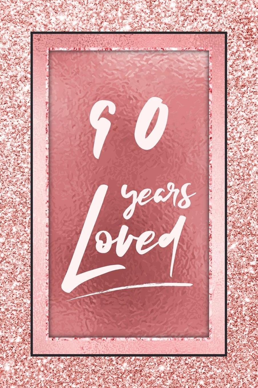 90 Years Loved: Lined Journal / Notebook - 90th Birthday / Anniversary Gifts For Women - Fun And Practical Alternative to a Card - Rose Gold 90 yr Old Gift for Her
