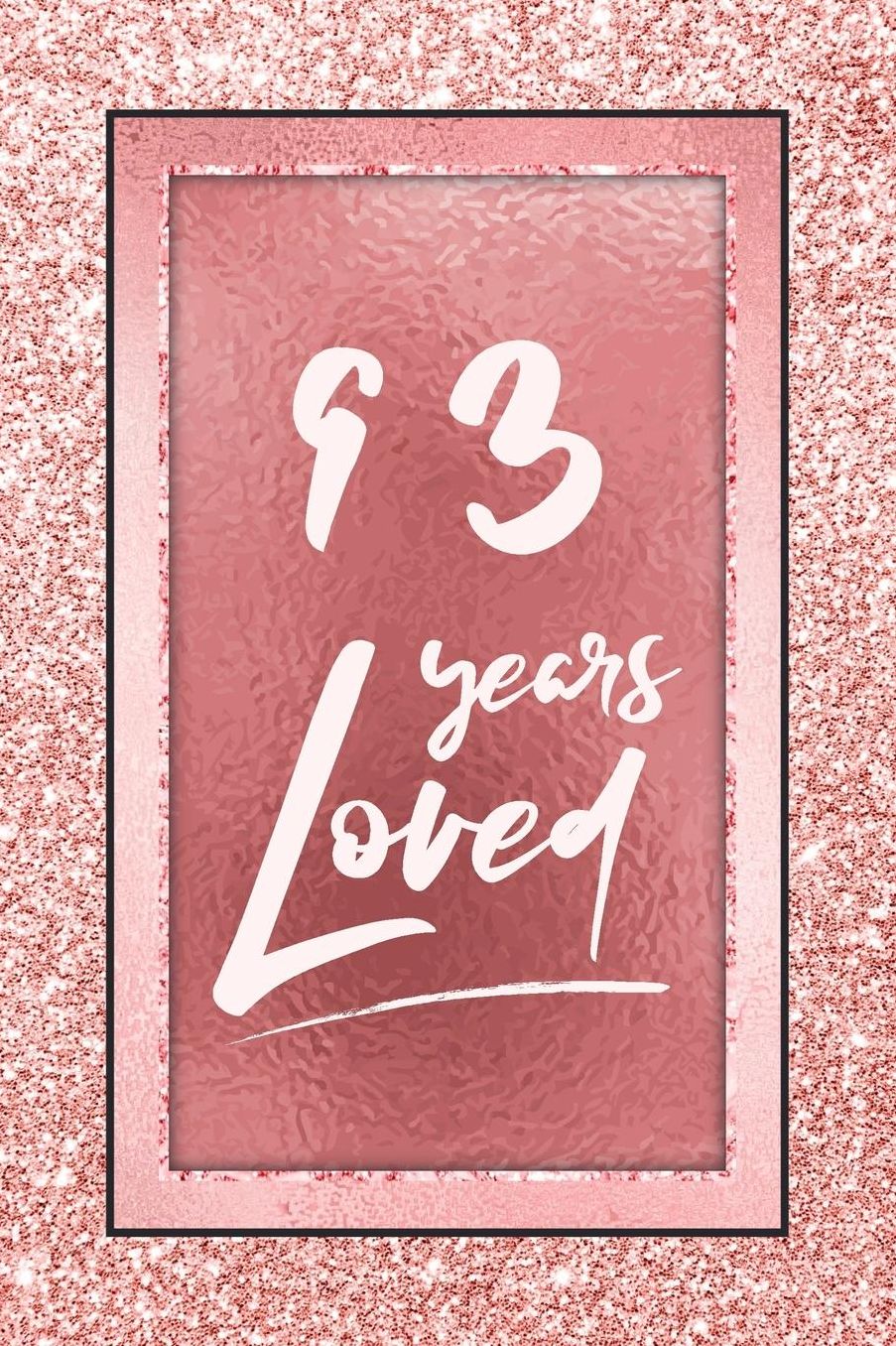 93 Years Loved: Lined Journal / Notebook - 93rd Birthday / Anniversary Gifts For Women - Fun And Practical Alternative to a Card - Rose Gold 93 yr Old Gift for Her