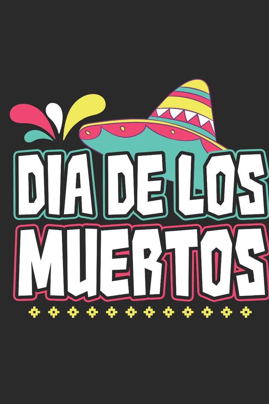 Dia De Los Muertos: Blank Lined Notebook (6 x 9 - 120 pages) Cinco de Mayo Holidays and Celebrations Notebook for Daily Journal, Diary, and Gift