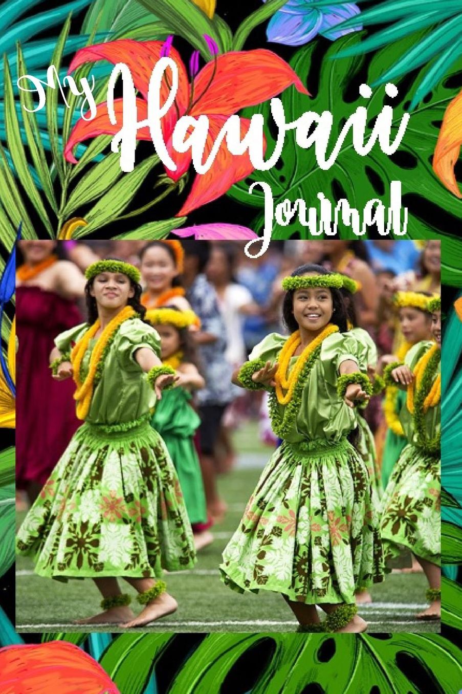 My Hawaii Journal: Notebook Journal For Travel To Hawaii Lined Pages, Maps, Things To-Do List For Hawaiian Islands Hawaiian Islands Diary Travel Log