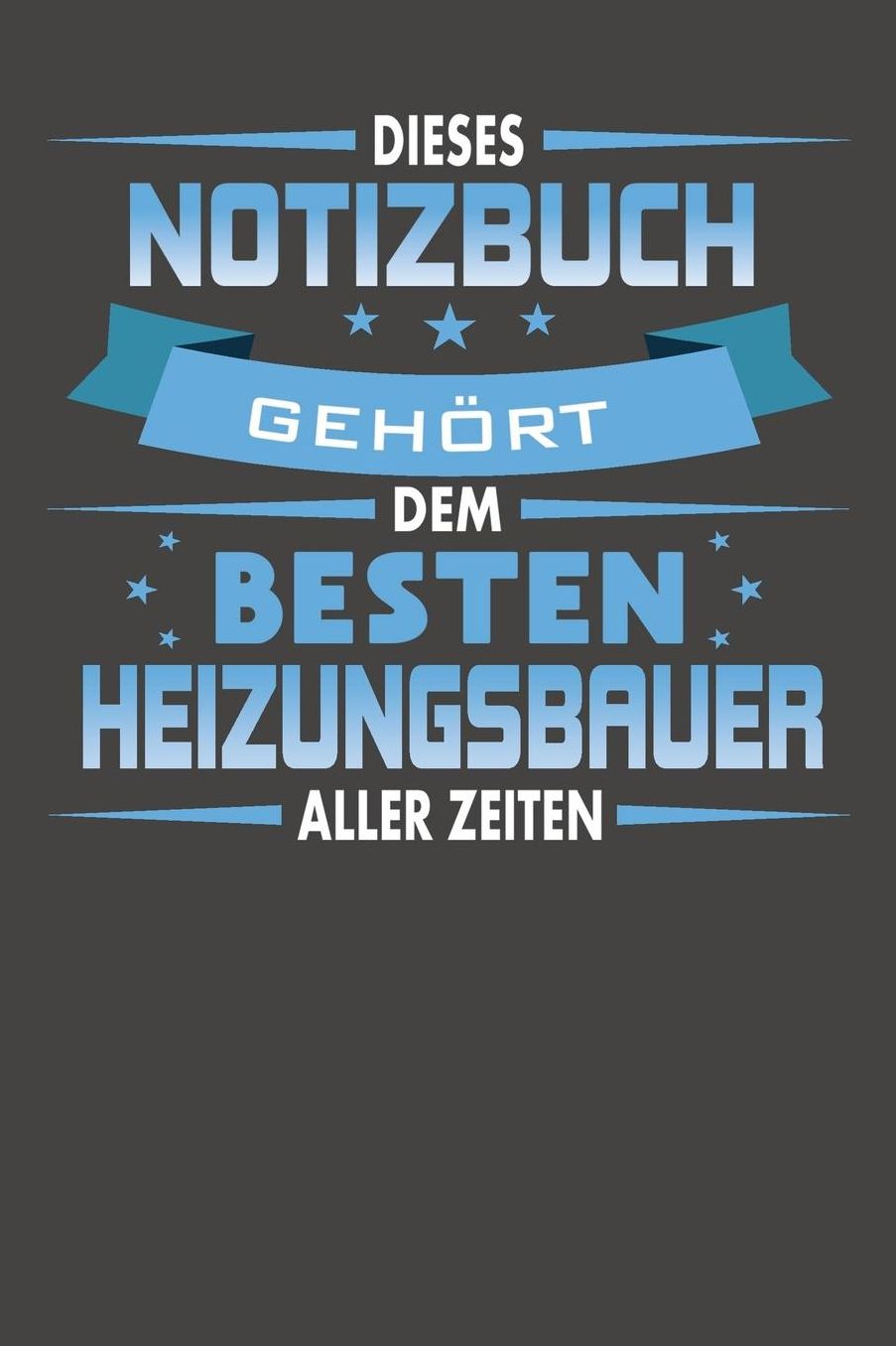 Dieses Notizbuch Gehï¿½rt Dem Besten Heizungsbauer Aller Zeiten: Praktischer Wochenplaner fï¿½r ein ganzes Jahr ohne festes Datum
