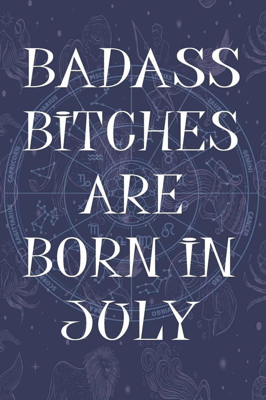 Badass Bitches Are Born In July: Funny Notebook, Birthday Present, Lined Blank Notebook Journal, Gag Gift for Your Best Friend - beautifully lined pages Notebook (B-day Month for her) 6x9 inch 110 Pages