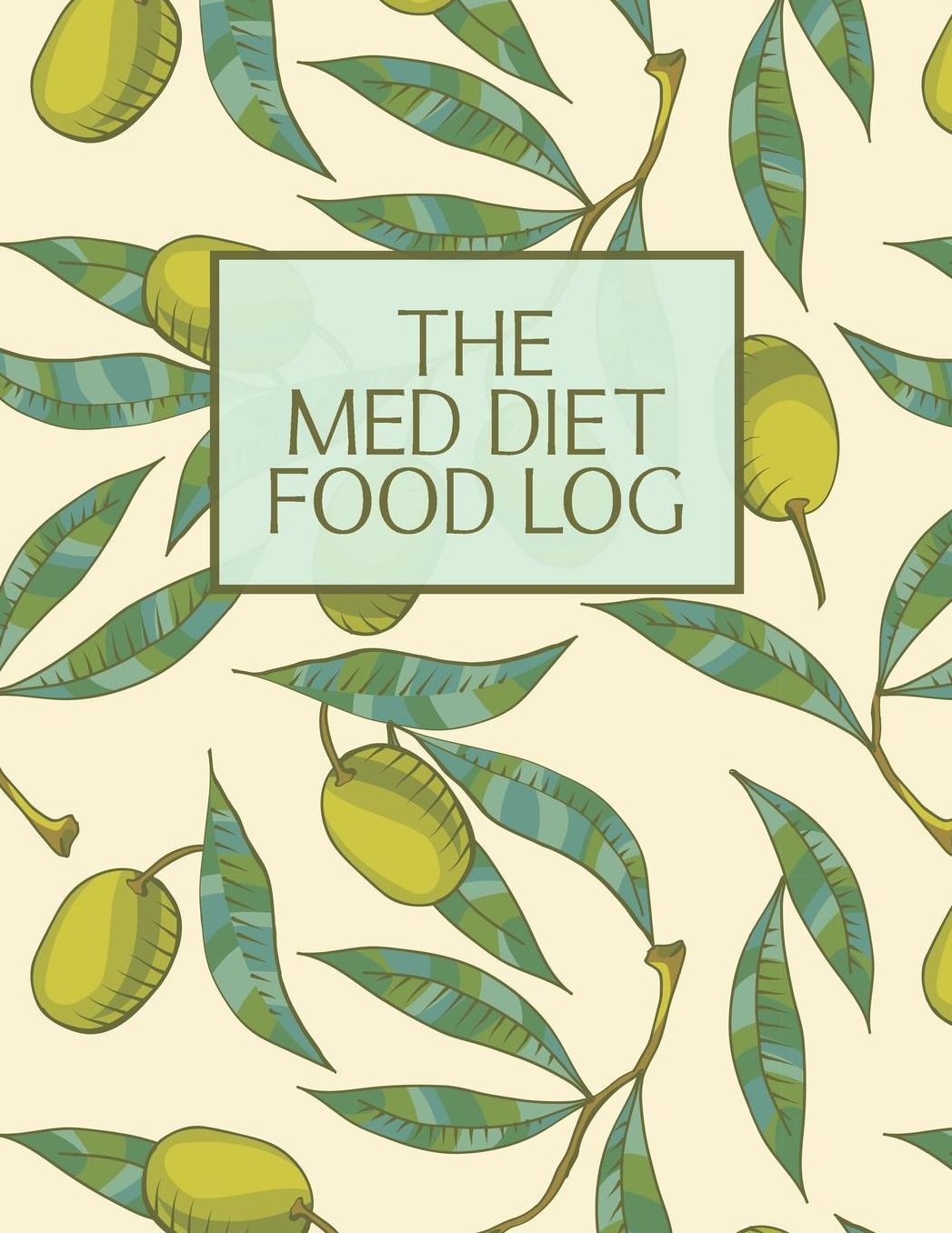 The Med Diet Food Log: Mediterranean Diet Food Log Book & Diary - Meal Planner And Tracker For Weight Loss With Food Shopping List