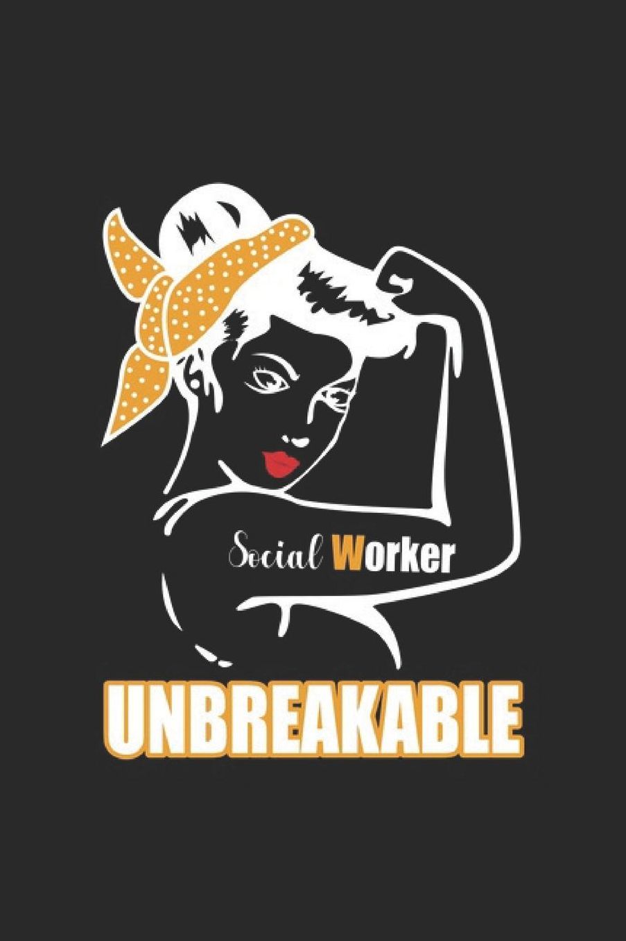 Unbreakable: Social Justice Notebook Human Rights Notebook for Social Worker, Social Democracy and Profession for sketches, notes, tasks, ideas and To-Do lists, Dot Grid notebook, 120 pages