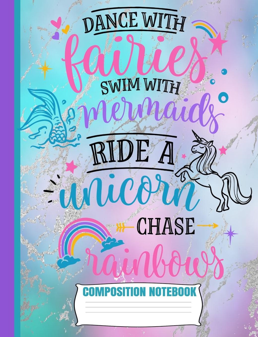 Dance With Fairies Composition Notebook: Cute Teal Pink Purple Unicorn Wide Ruled Line Blank Paper Exercise Workbook for Girls Kids Student Teacher/Elementary or Home School Supplies/Matte/Soft Cover/7.44 x 9.69/110 Pages/Daily Creative Writing Journal