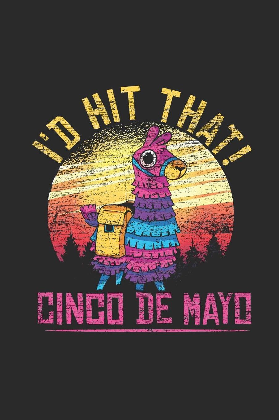 I'd Hit That!: Dotted Bullet Notebook (6 x 9 - 120 pages) Cinco de Mayo Holidays and Celebrations Notebook for Daily Journal, Diary, and Gift