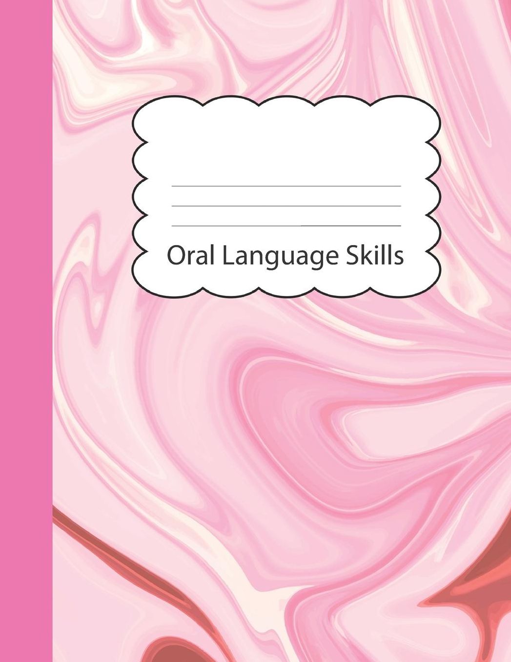 Oral Language Skills: Cute Blank Notebook for Girls Wide Ruled Lined Paper Personal Writing Notepad Pink Marble Paperback Cover School Note Book for Kids aspiring to be Journalists, Reporters & Writers Jot Thoughts & Ideas