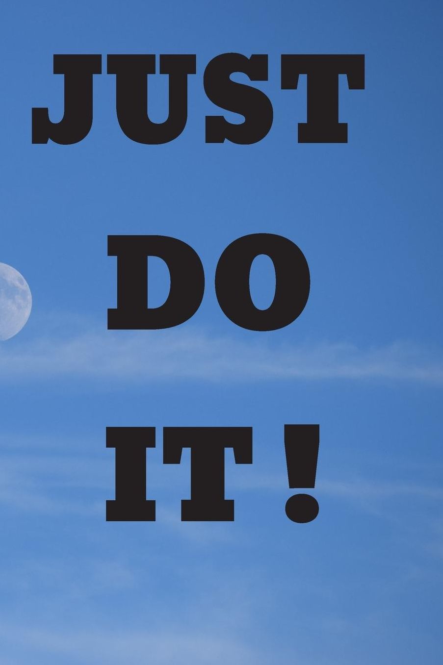 Just Do It: Simple Motivational Notebook