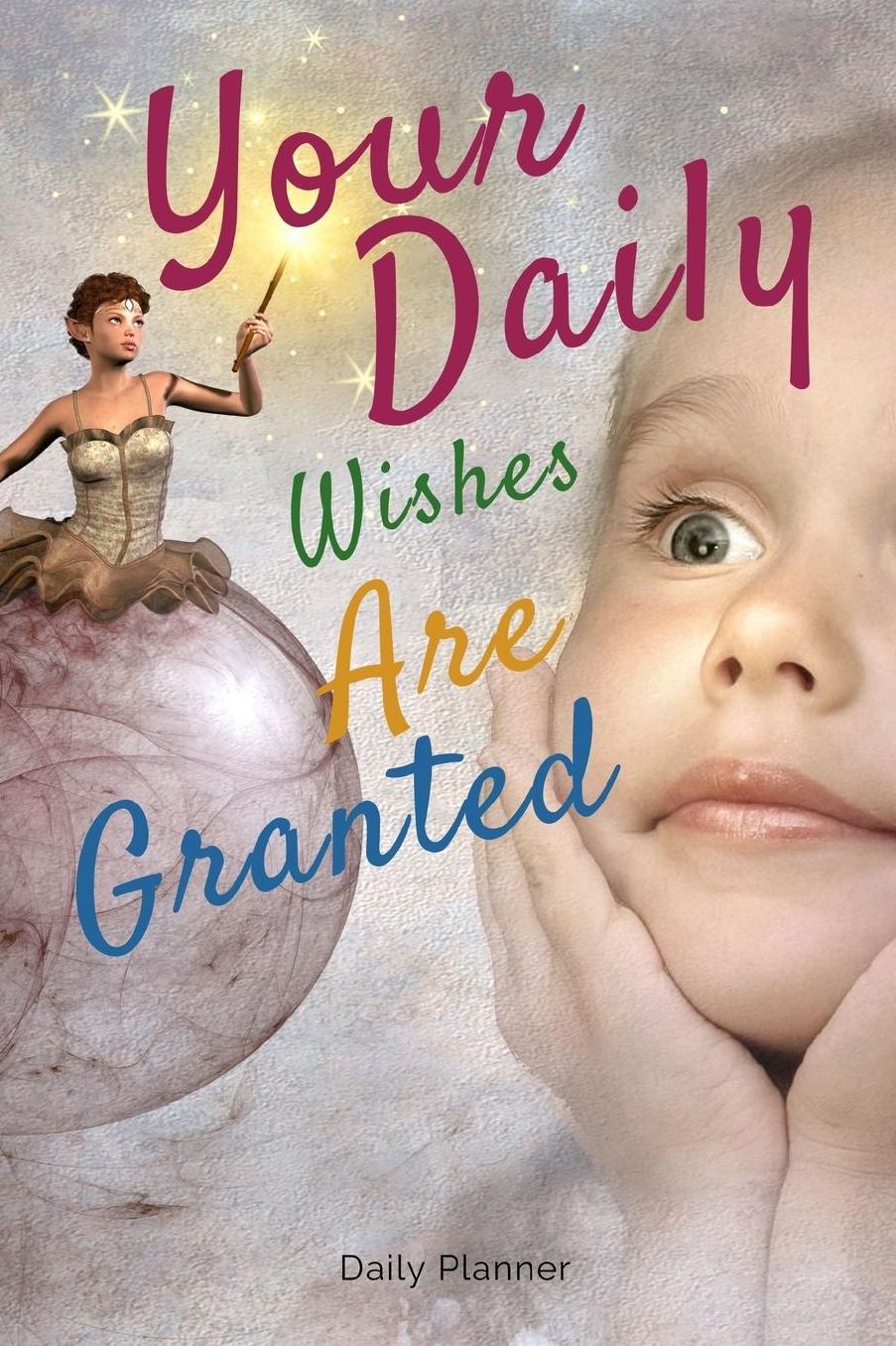 Your Daily Wishes Are Granted: Daily Planner, 365 pages of daily planner for each day 6" x 9" size with gloss cover
