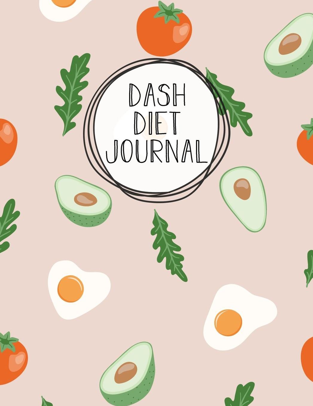 DASH Diet Journal: Diet Food Log Book & Diary - Meal Planner And Tracker For Weight Loss & Reduce Blood Pressure