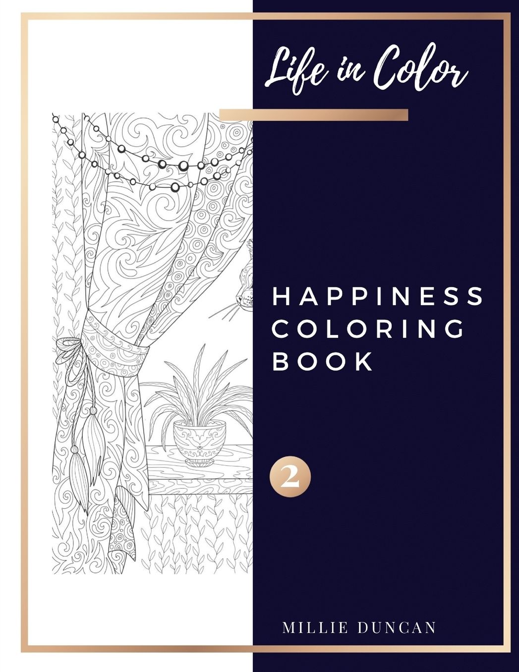 HAPPINESS COLORING BOOK (Book 2): Happines Coloring Book for Adults - 40+ Premium Coloring Patterns (Life in Color Series)