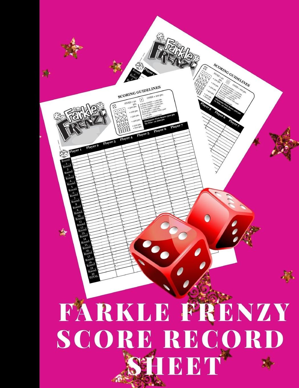Farkle Frenzy Score Record Sheet: A Cute Pink Large Scoring Card Pads, Log Book Keeper, Tracker, Of Farkle Game Set Dice Thrown; With 100 Pages To Write In Players Points and Scores For Fun, Organization and Management For Kids And Adults