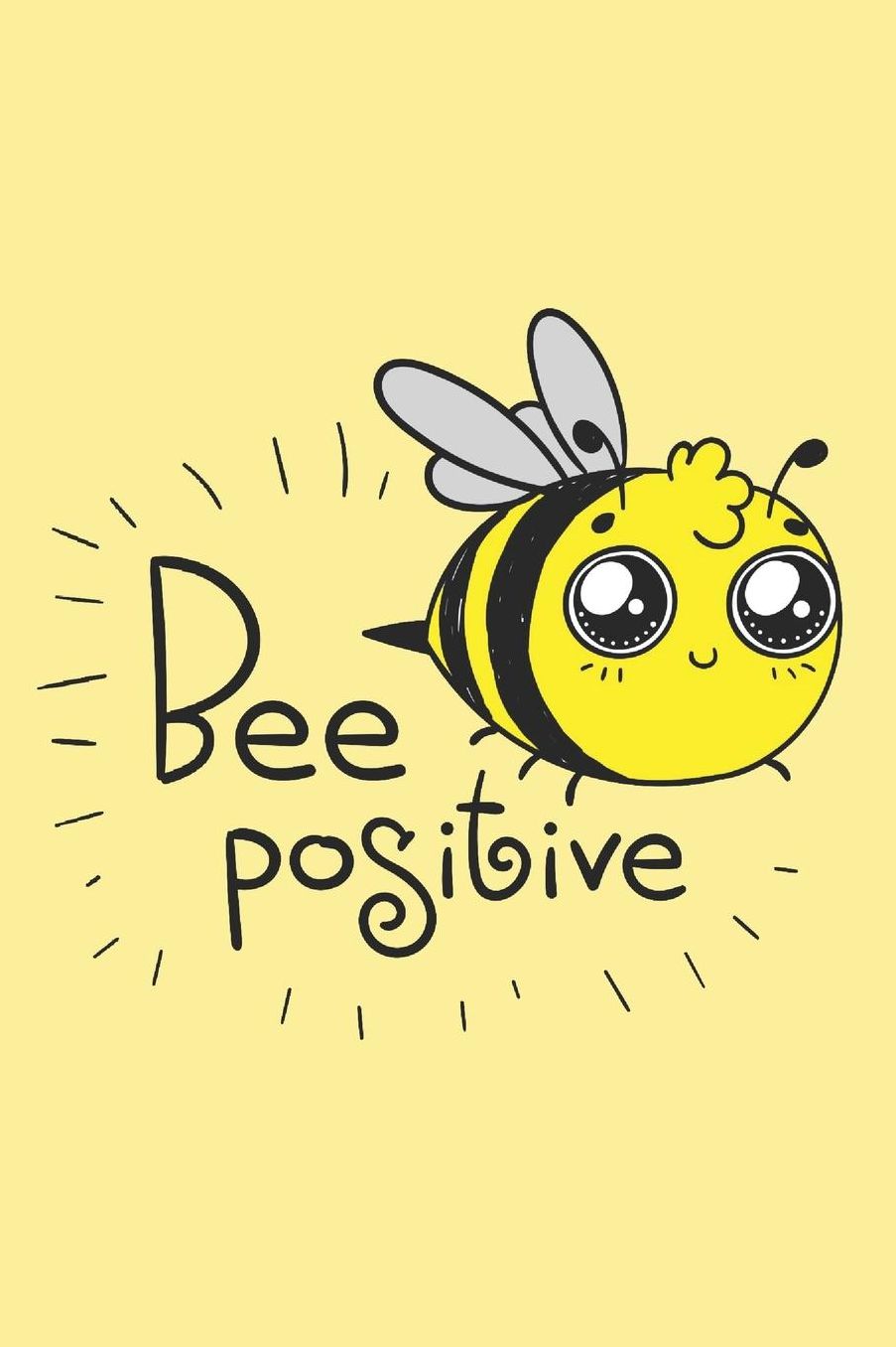 Bee Positive: Cute Bee Journal With An Inspirational Quote For Bee Lovers & beekeepers