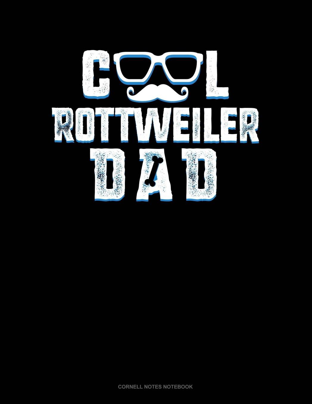 Cool Rottweiler Dad: Cornell Notes Notebook