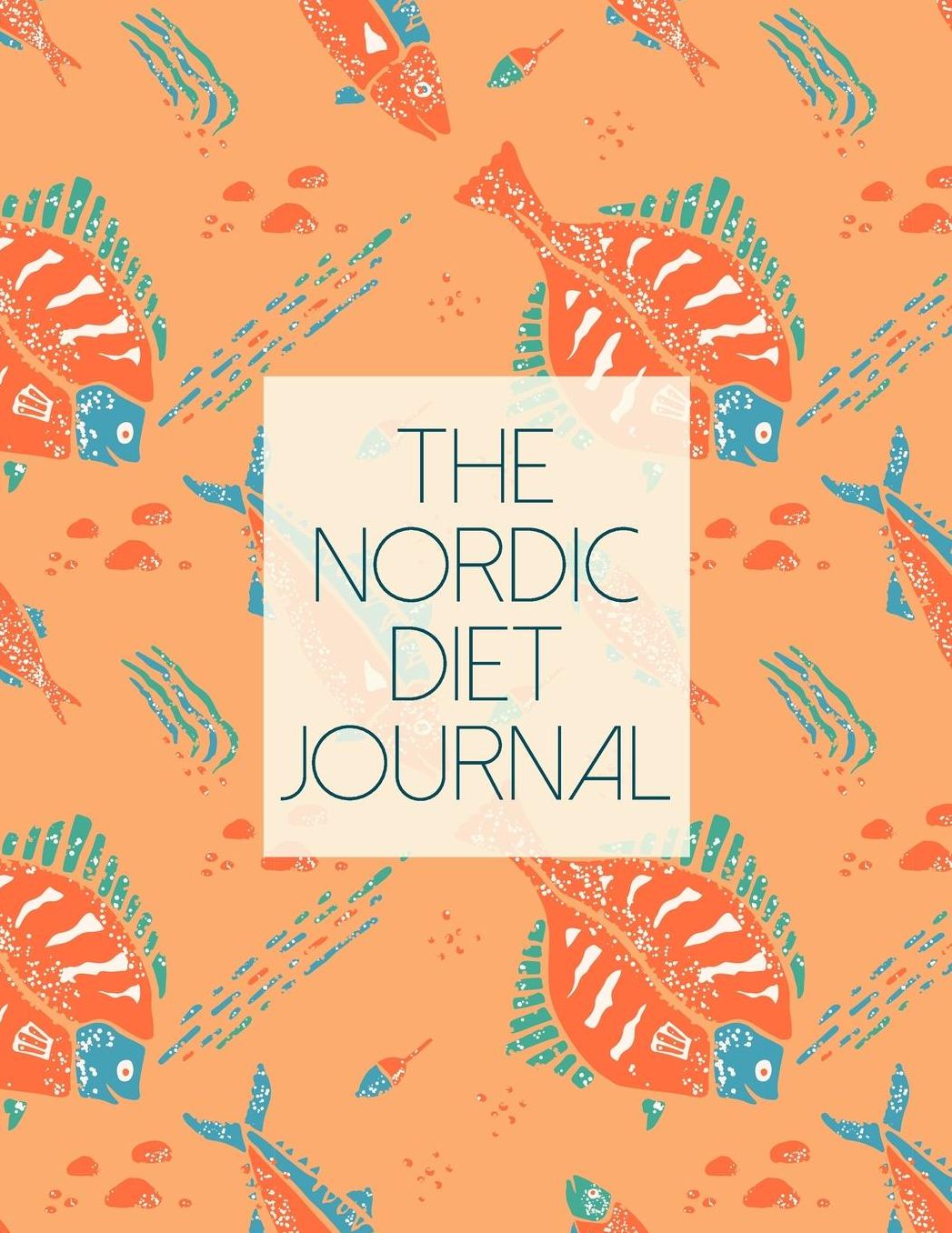 Nordic Diet Journal: Diet Food Log Book & Diary - Meal Planner And Tracker For a Healthier & More Fulfilling Life