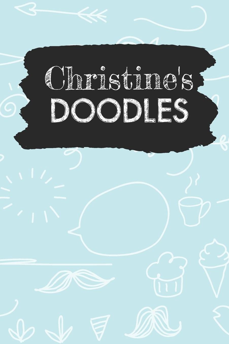 Christine's Doodles: Personalized Teal Doodle Notebook Journal (6 x 9 inch) with 110 dot grid pages inside.