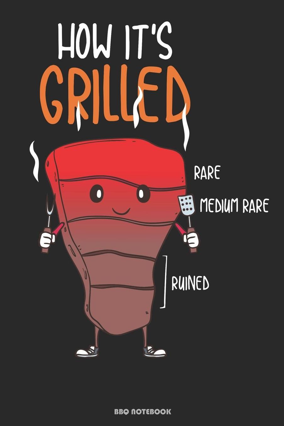 BBQ Notebook: Geschenkidee fï¿½r Kï¿½che und Grill Fans ( 6x9 Zoll ca. DIN A5 120 Seiten Liniert)
