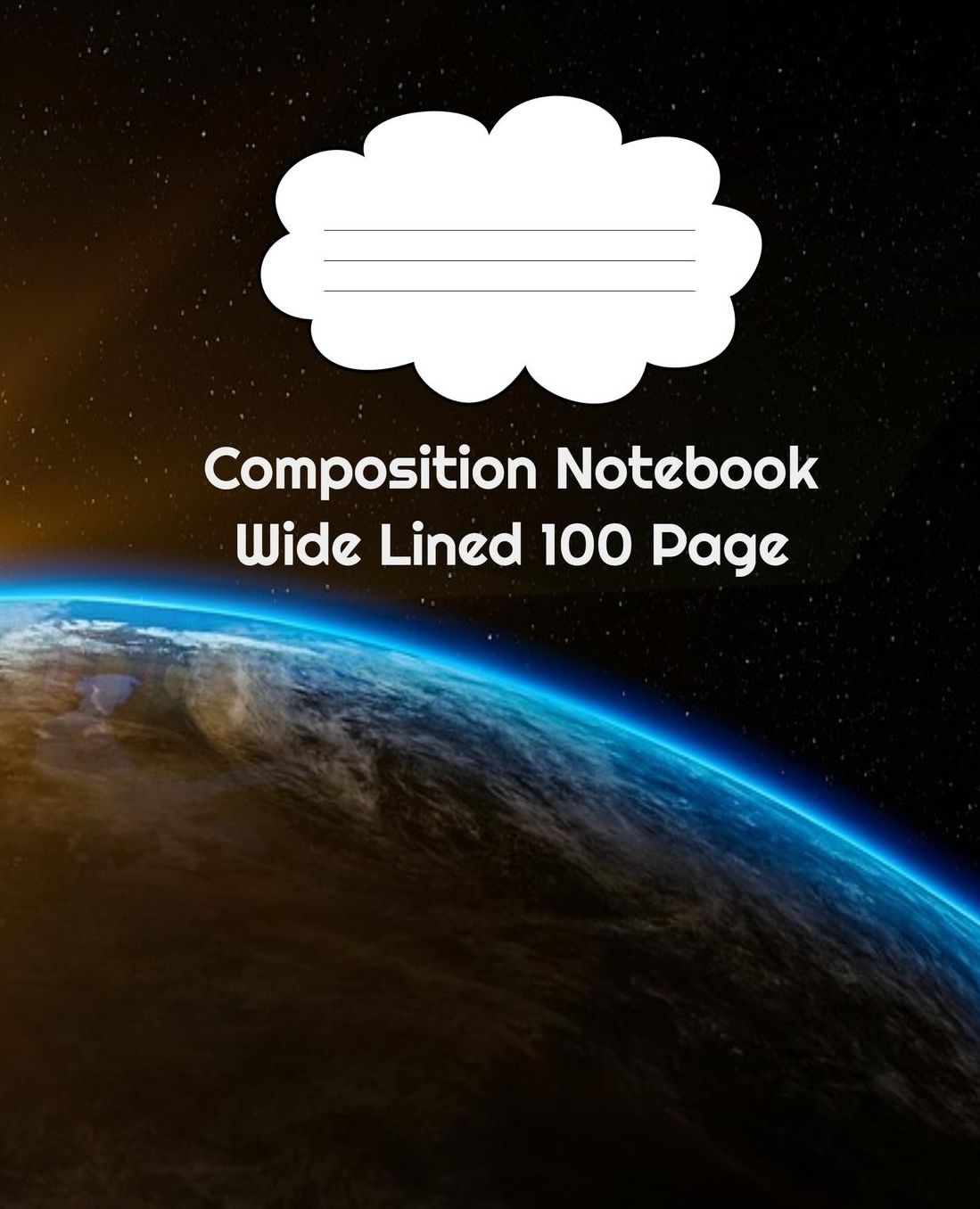 Composition Notebook Wide Lined 100 Page Space: 100 Page Wide Lined Composition Notebook Perfect for Learners Elementary Students or Professionals